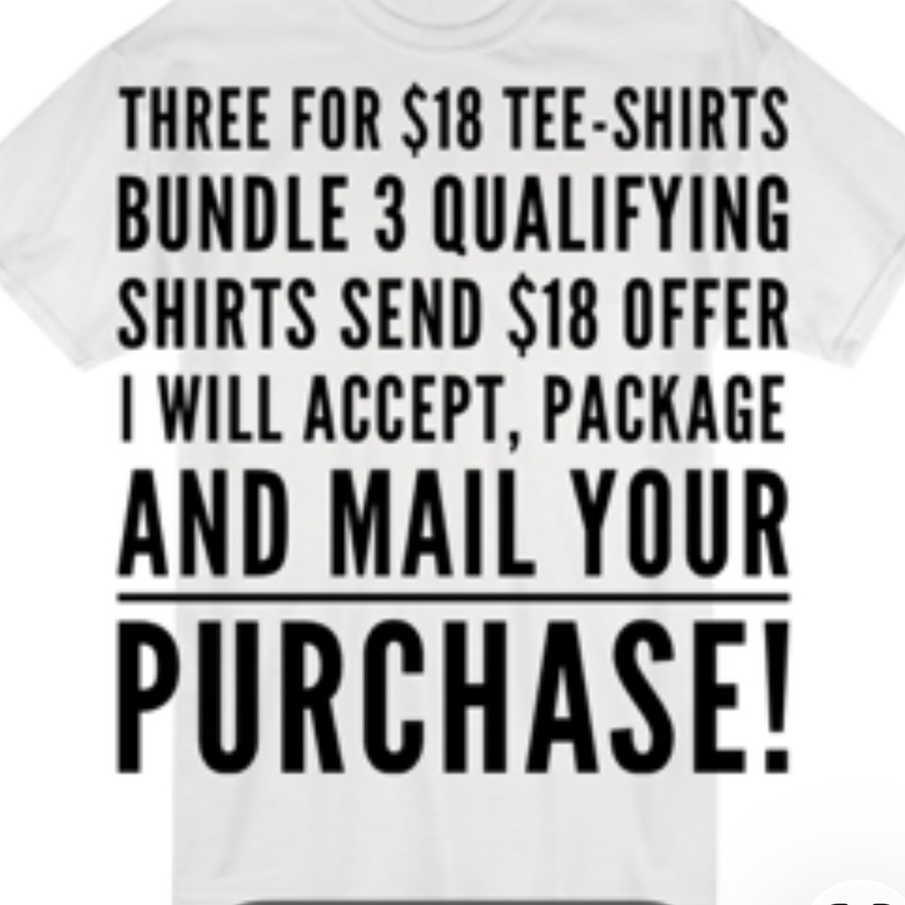 TEE SHIRT SALE 3 for $18